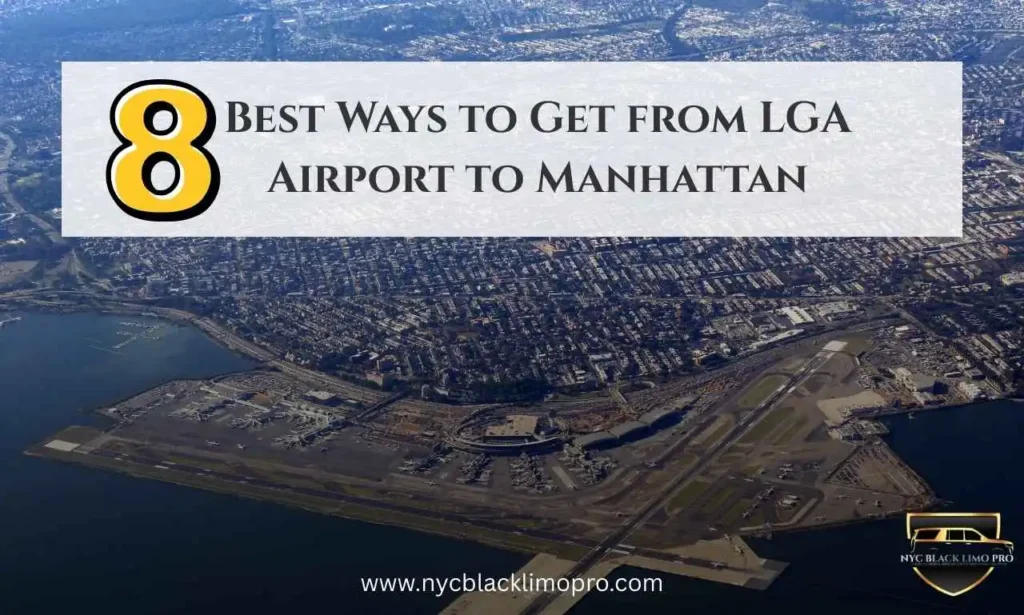 8 Best Ways to Get from LGA Airport to Manhattan